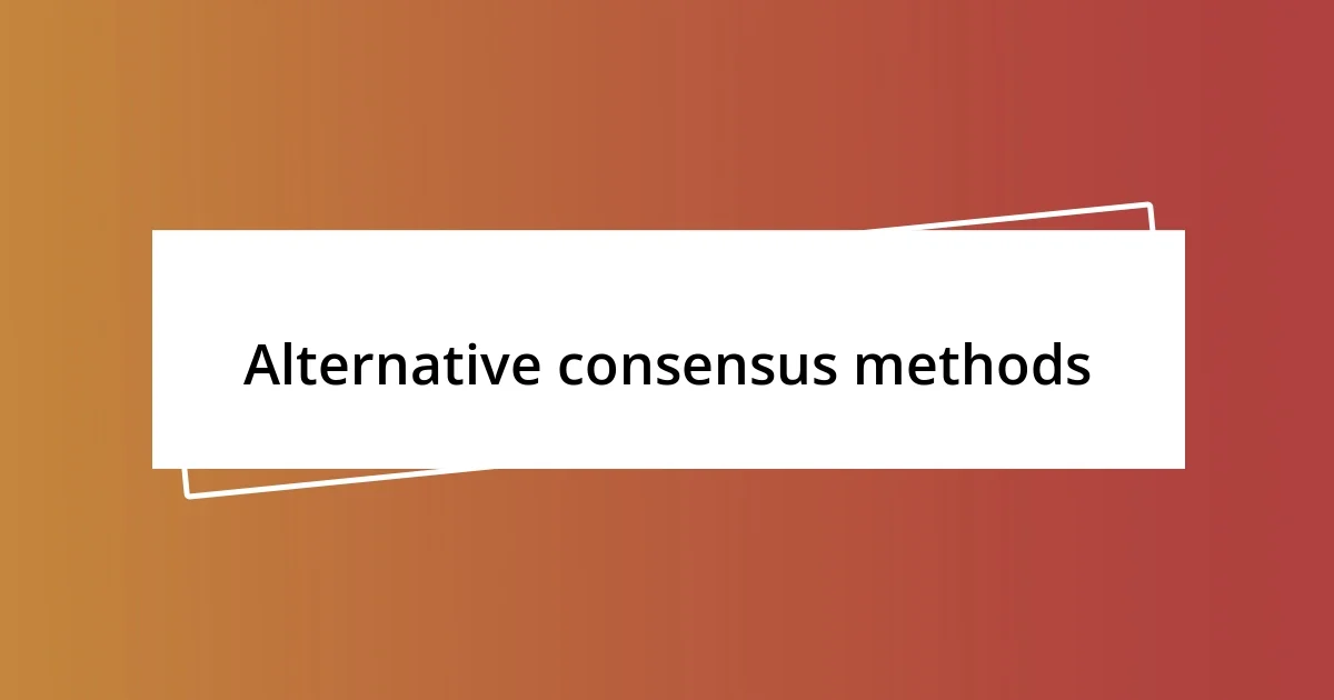 Alternative consensus methods