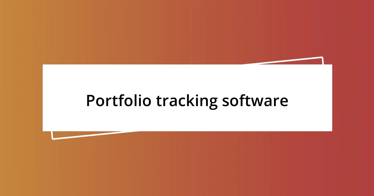 Portfolio tracking software