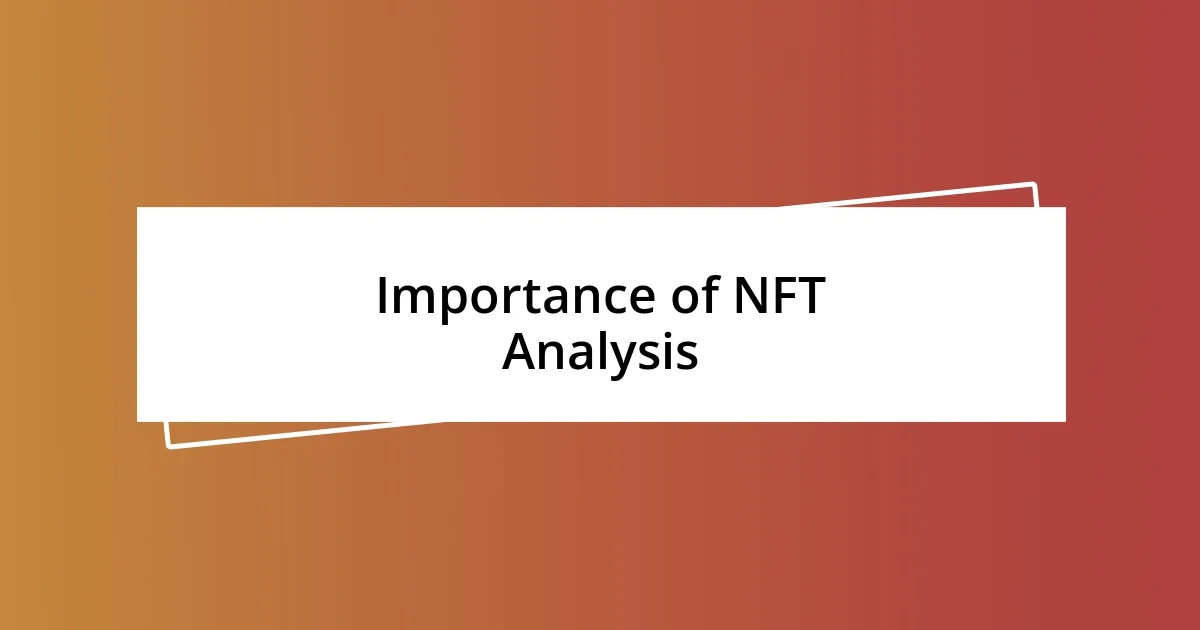 Importance of NFT Analysis