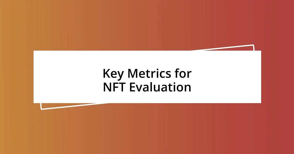 Key Metrics for NFT Evaluation