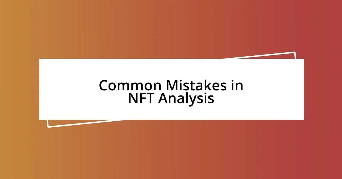 Common Mistakes in NFT Analysis