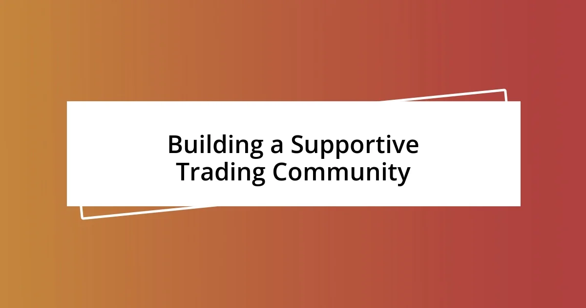 Building a Supportive Trading Community