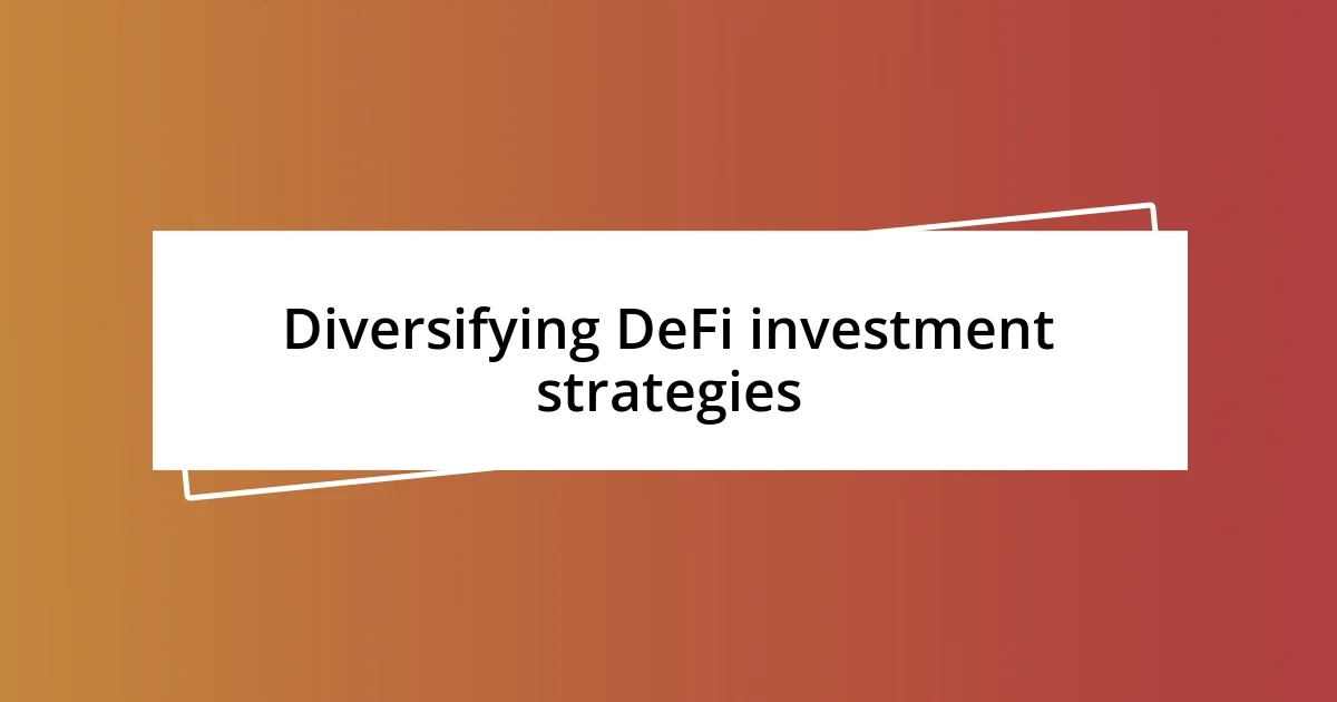 Diversifying DeFi investment strategies