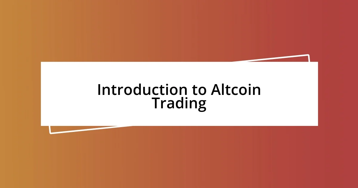 Introduction to Altcoin Trading