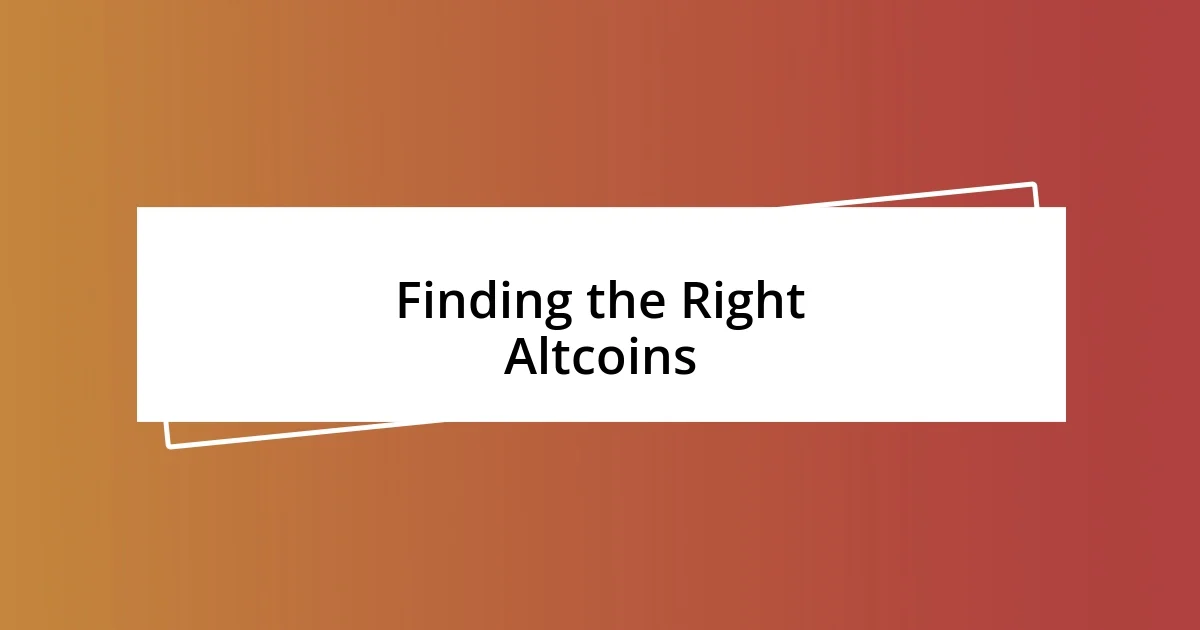 Finding the Right Altcoins