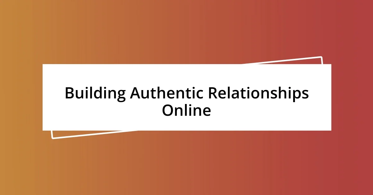 Building Authentic Relationships Online