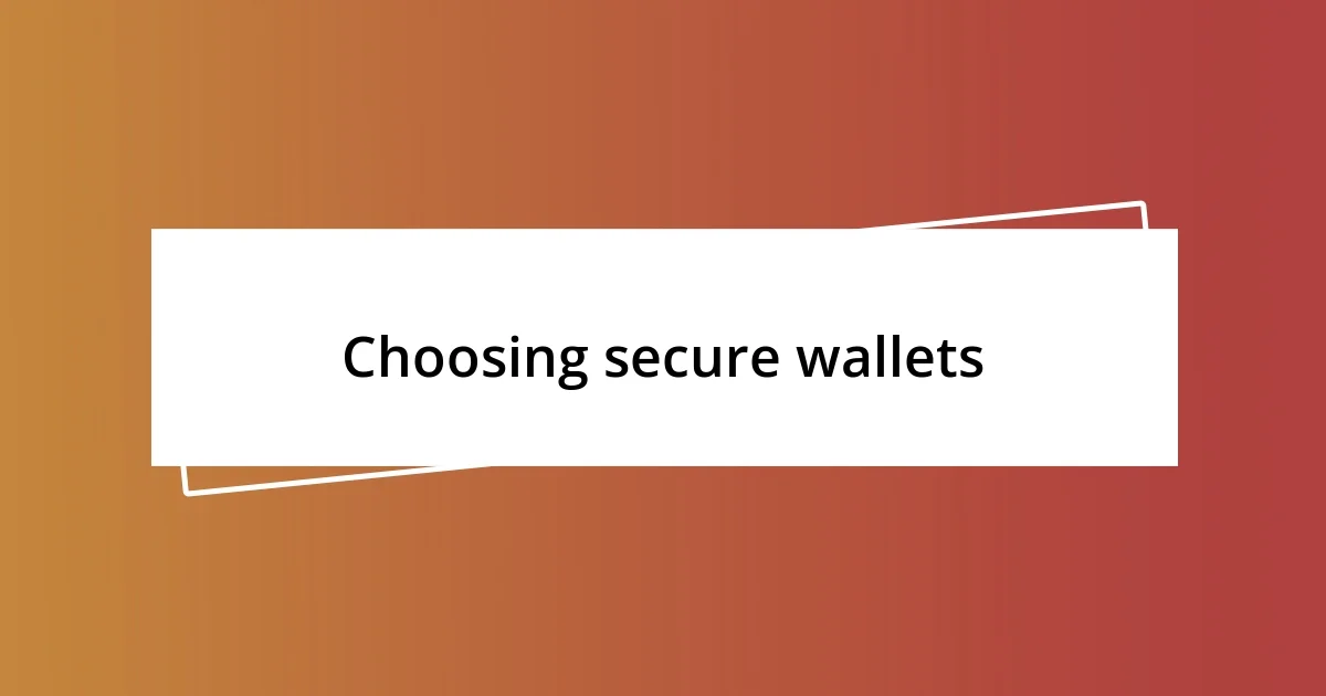 Choosing secure wallets